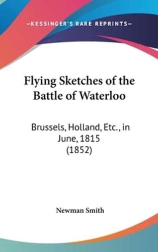 Flying Sketches of the Battle of Waterloo
