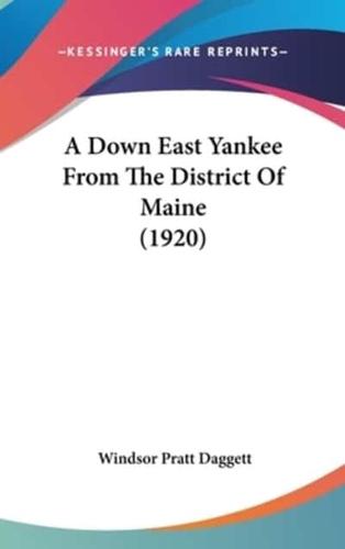 A Down East Yankee From The District Of Maine (1920)