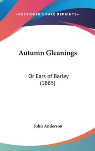 Autumn Gleanings