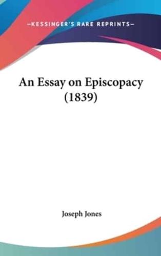 An Essay on Episcopacy (1839)