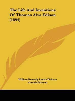 The Life And Inventions Of Thomas Alva Edison (1894)