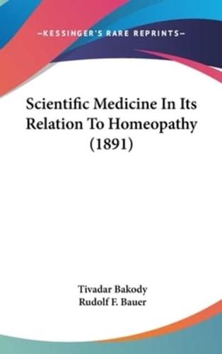 Scientific Medicine in Its Relation to Homeopathy (1891)