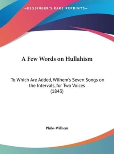 A Few Words on Hullahism