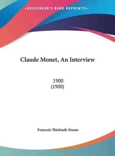 Claude Monet, An Interview