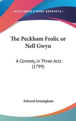 The Peckham Frolic or Nell Gwyn