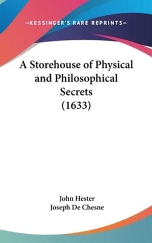 A Storehouse of Physical and Philosophical Secrets (1633)