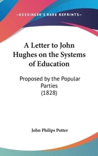 A Letter to John Hughes on the Systems of Education