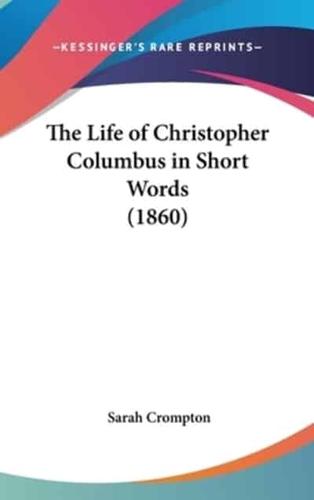The Life of Christopher Columbus in Short Words (1860)