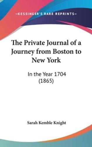 The Private Journal of a Journey from Boston to New York