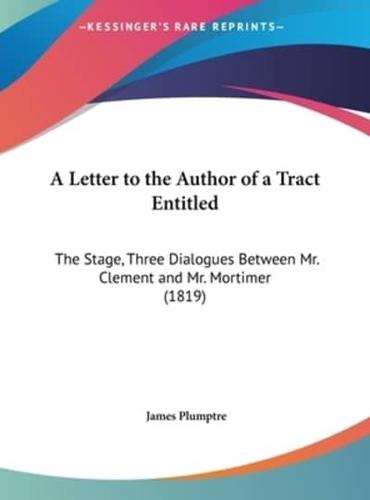 A Letter to the Author of a Tract Entitled