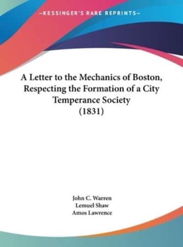 A Letter to the Mechanics of Boston, Respecting the Formation of a City Temperance Society (1831)