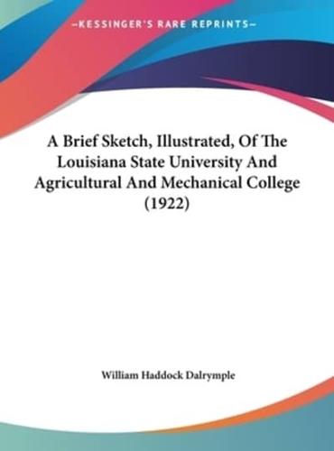 A Brief Sketch, Illustrated, of the Louisiana State University and Agricultural and Mechanical College (1922)