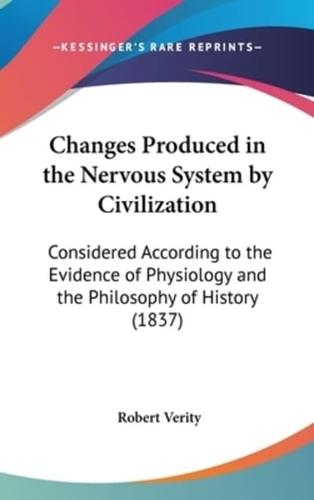 Changes Produced in the Nervous System by Civilization