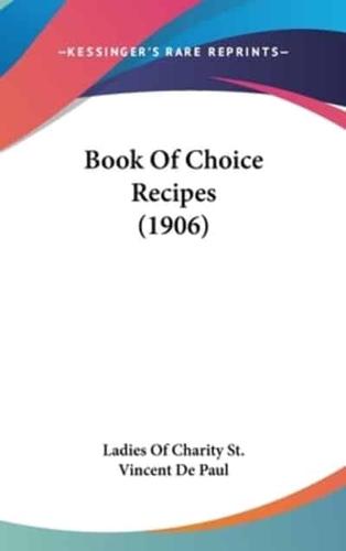 Book of Choice Recipes (1906)