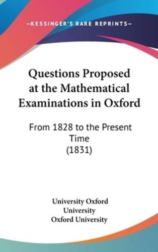 Questions Proposed at the Mathematical Examinations in Oxford