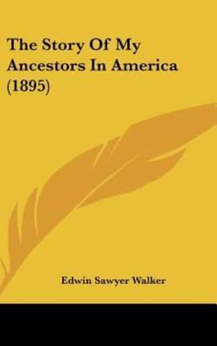 The Story Of My Ancestors In America (1895)