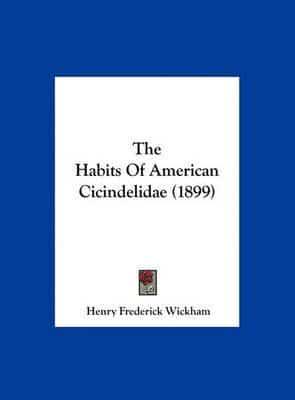 The Habits Of American Cicindelidae (1899)