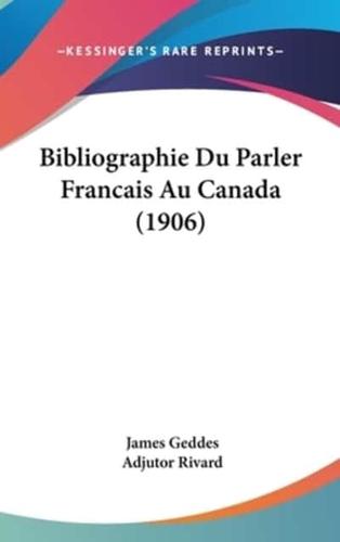 Bibliographie Du Parler Francais Au Canada (1906)