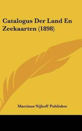 Catalogus Der Land En Zeekaarten (1898)
