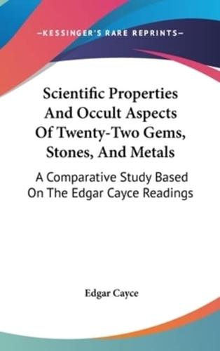 Scientific Properties And Occult Aspects Of Twenty-Two Gems, Stones, And Metals