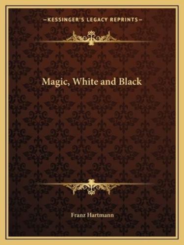 Magic, White and Black