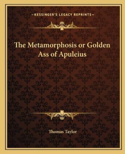 The Metamorphosis or Golden Ass of Apuleius