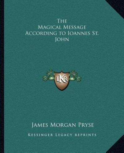 The Magical Message According to Ioannes St. John