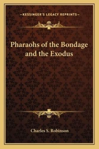 Pharaohs of the Bondage and the Exodus