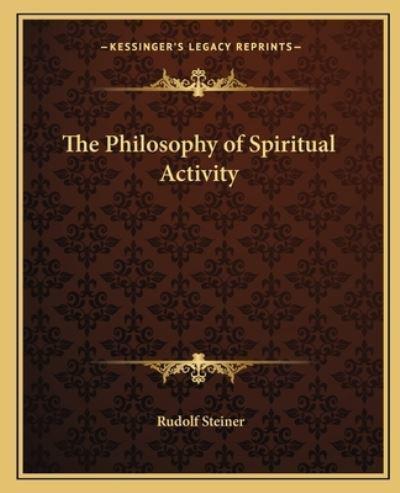 The Philosophy of Spiritual Activity