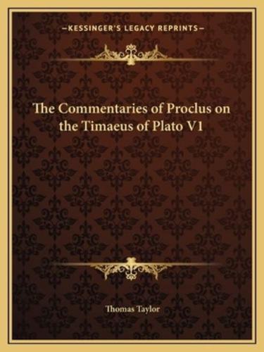 The Commentaries of Proclus on the Timaeus of Plato V1