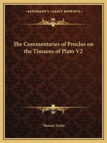 The Commentaries of Proclus on the Timaeus of Plato V2