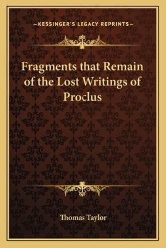 Fragments That Remain of the Lost Writings of Proclus