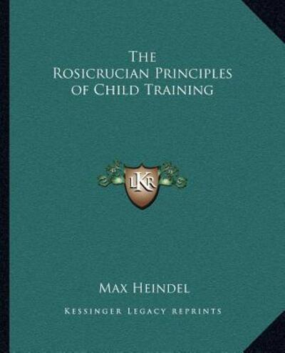 The Rosicrucian Principles of Child Training