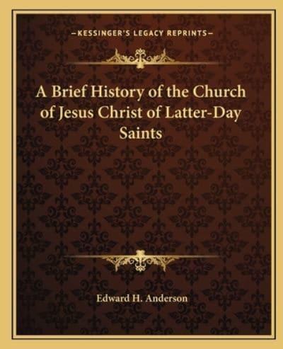 A Brief History of the Church of Jesus Christ of Latter-Day Saints