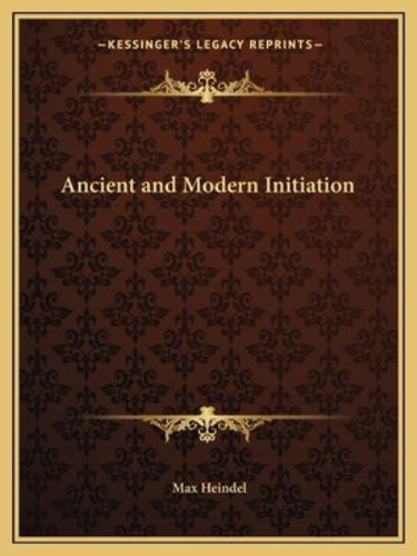 Ancient and Modern Initiation