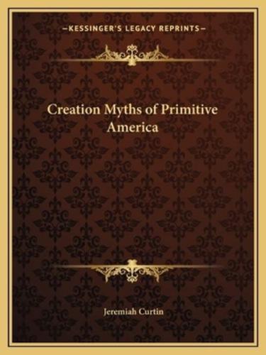 Creation Myths of Primitive America