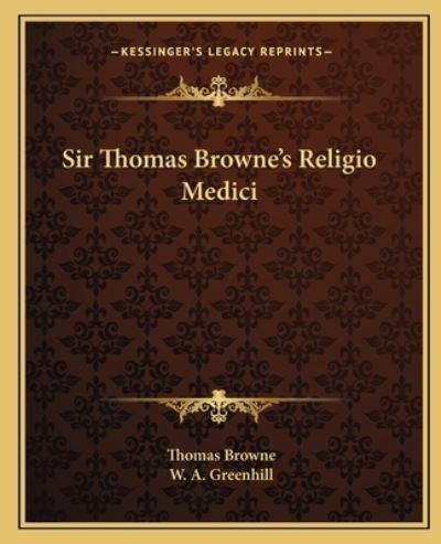 Sir Thomas Browne's Religio Medici
