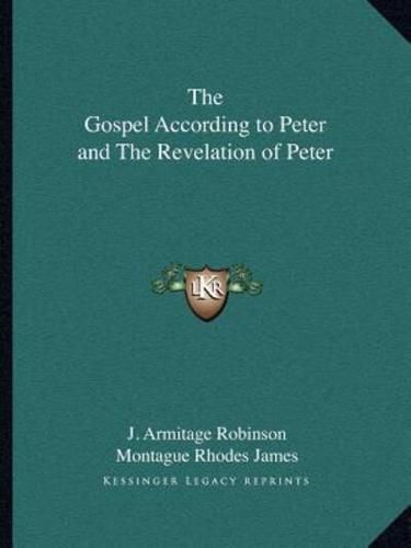 The Gospel According to Peter and The Revelation of Peter