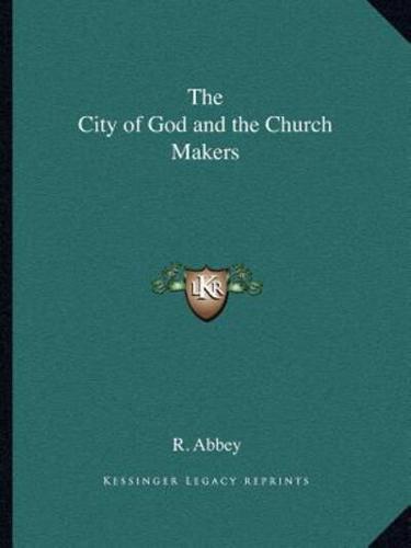 The City of God and the Church Makers