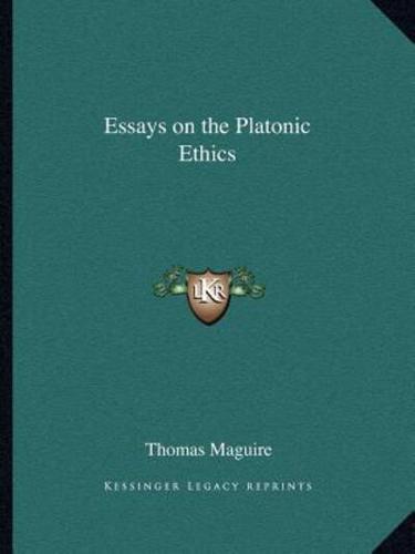 Essays on the Platonic Ethics