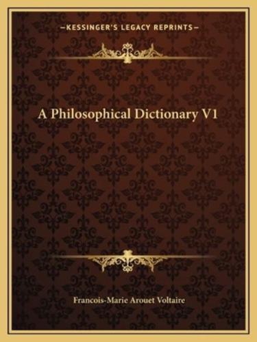 A Philosophical Dictionary V1