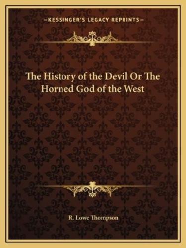 The History of the Devil Or The Horned God of the West