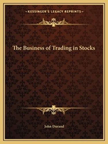 The Business of Trading in Stocks