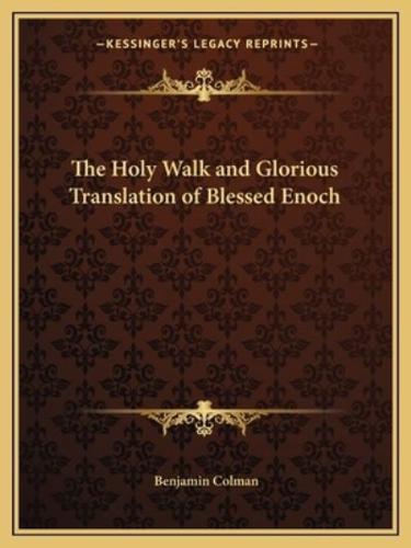 The Holy Walk and Glorious Translation of Blessed Enoch