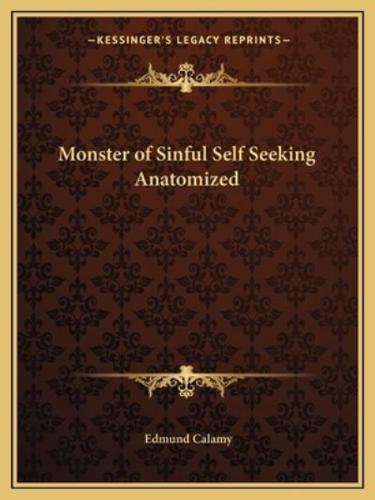 Monster of Sinful Self Seeking Anatomized