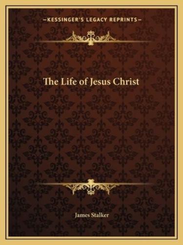 The Life of Jesus Christ