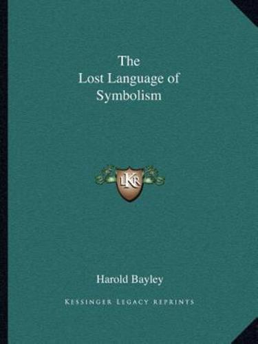 The Lost Language of Symbolism