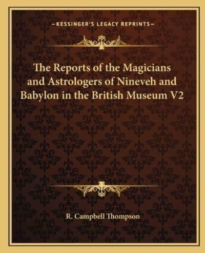 The Reports of the Magicians and Astrologers of Nineveh and Babylon in the British Museum V2