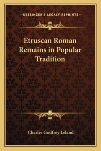 Etruscan Roman Remains in Popular Tradition