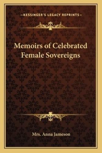 Memoirs of Celebrated Female Sovereigns